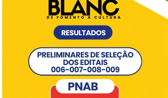Resultados Preliminares de Seleção dos editais da PNAB – Ciclo 2